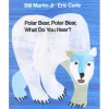 Polar Bear, Polar Bear What Do You Hear? Hardcover